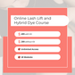 Online Lash Lift & Hybrid Dye Course ($350 Starter Kit Included)